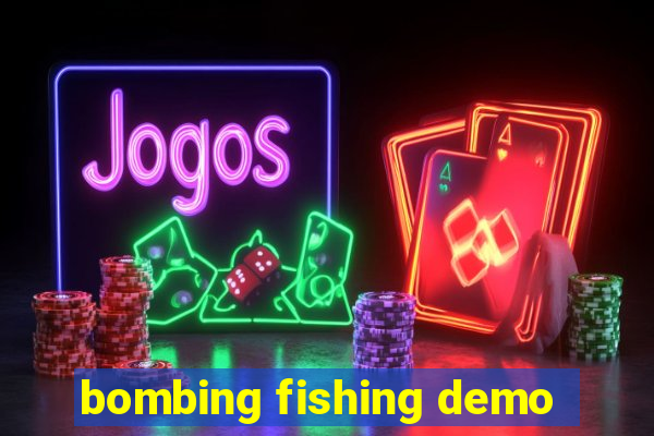 bombing fishing demo